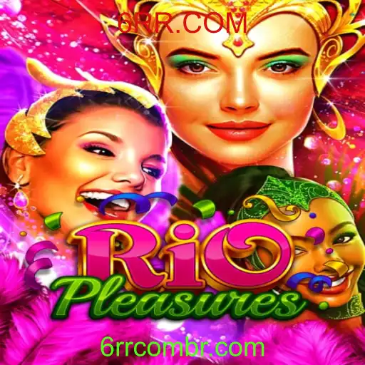 Explorando o Jogo RioPleasures: Diversão e Estratégia na Plataforma 6RR.COM